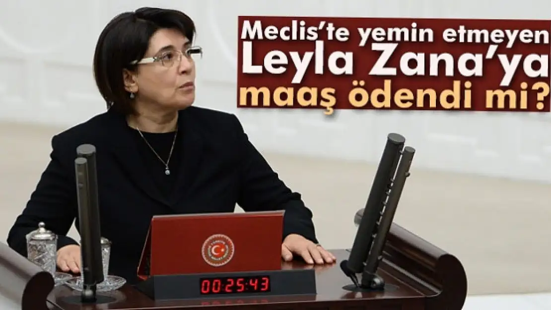 Leyla Zana'ya maaş ödendi mi?