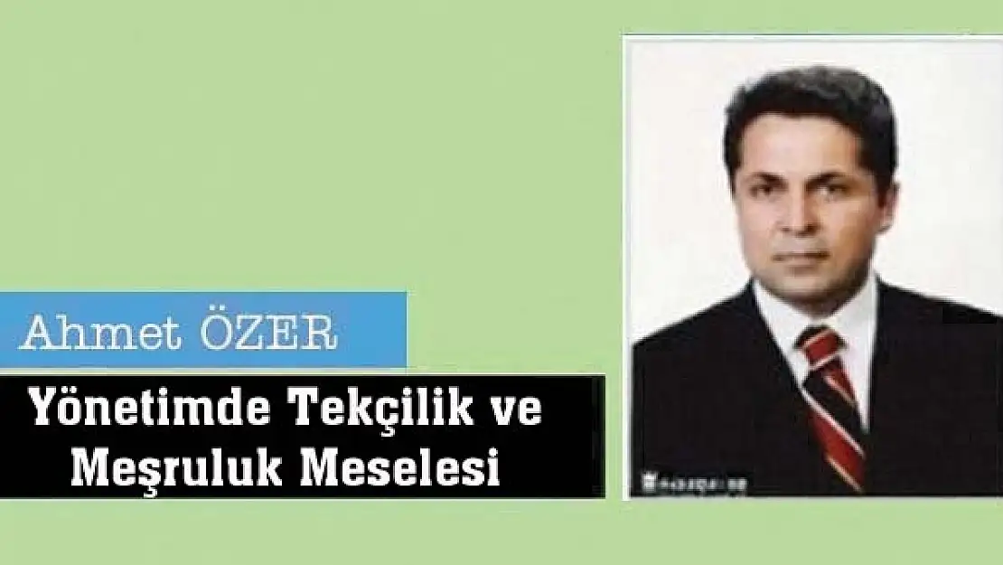 Yönetimde Tekçilik ve Meşruluk Meselesi