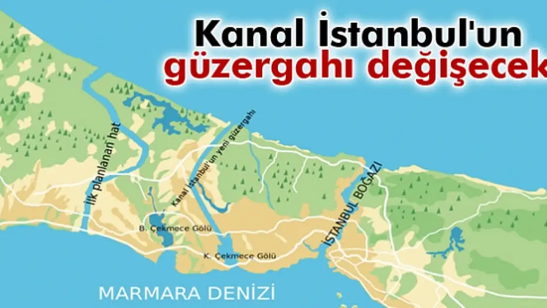 Kanal İstanbul'un güzergahı değişecek