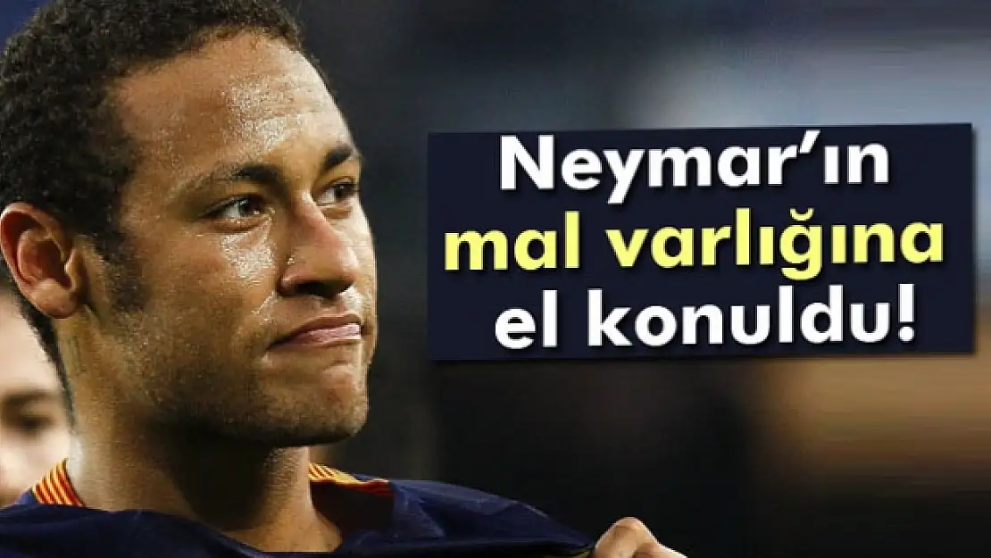 Neymarın 40 milyon euro değerindeki mal varlığına el konuldu