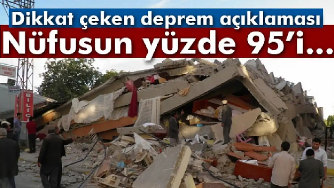 Nüfusun yüzde 95i deprem kuşağında