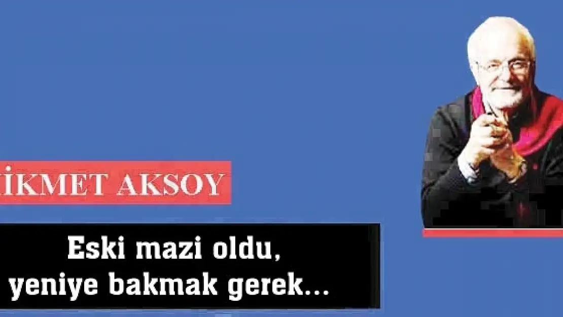  Eski mazi oldu, yeniye bakmak gerek...