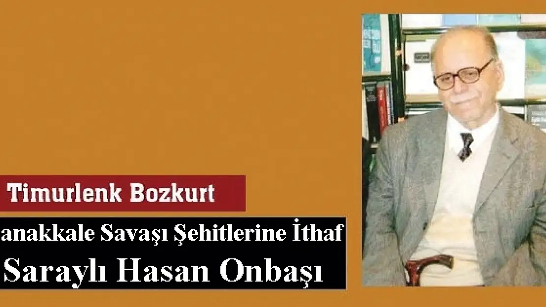 Çanakkale Savaşı Şehitlerine İthaf: Saraylı Hasan Onbaşı