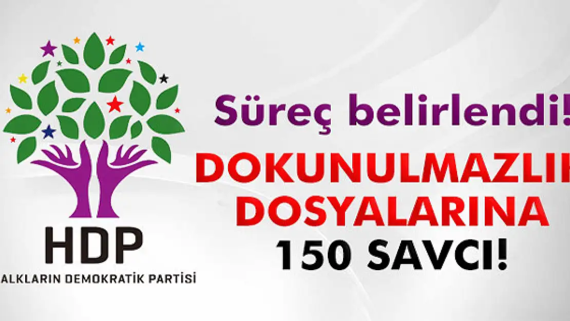 O dosyalara 150 savcı !