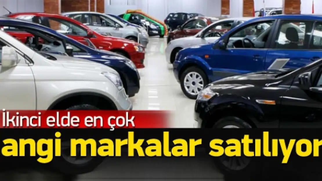 İkinci elde en çok hangi markalar tutuluyor?