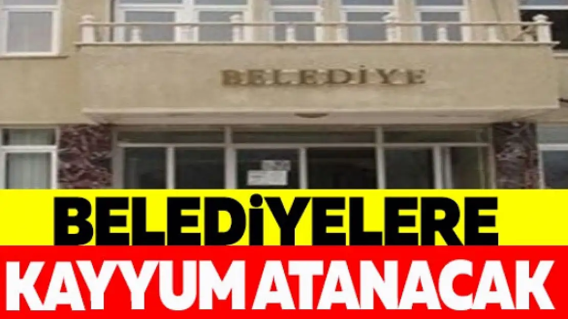 Belediyelere Kayyum Hazırlığı