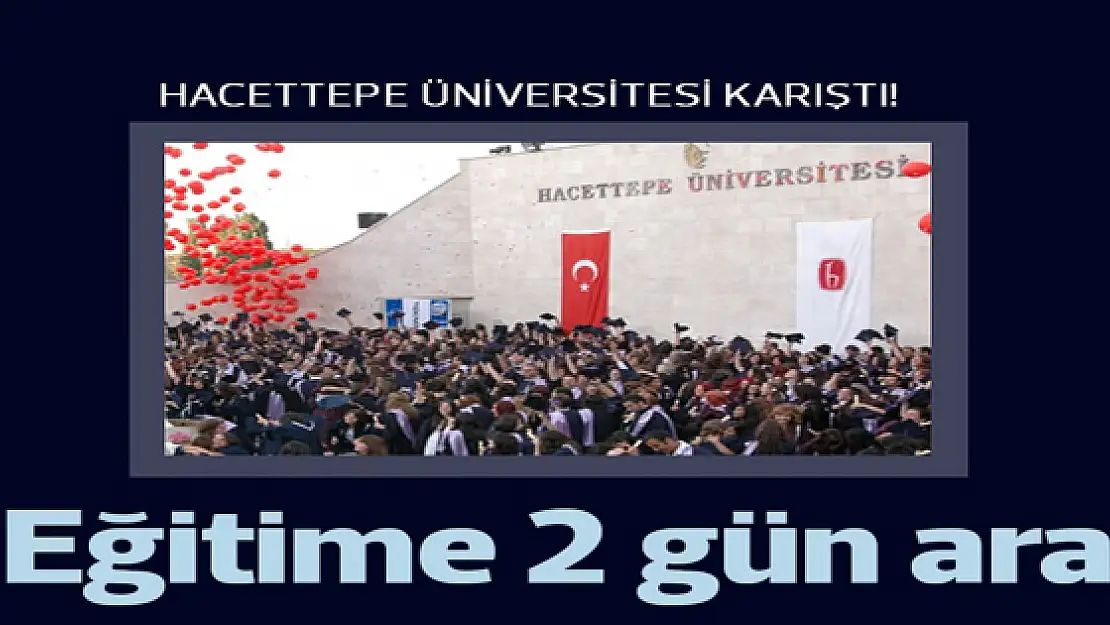 Hacettepe Üniversitesi Karıştı !