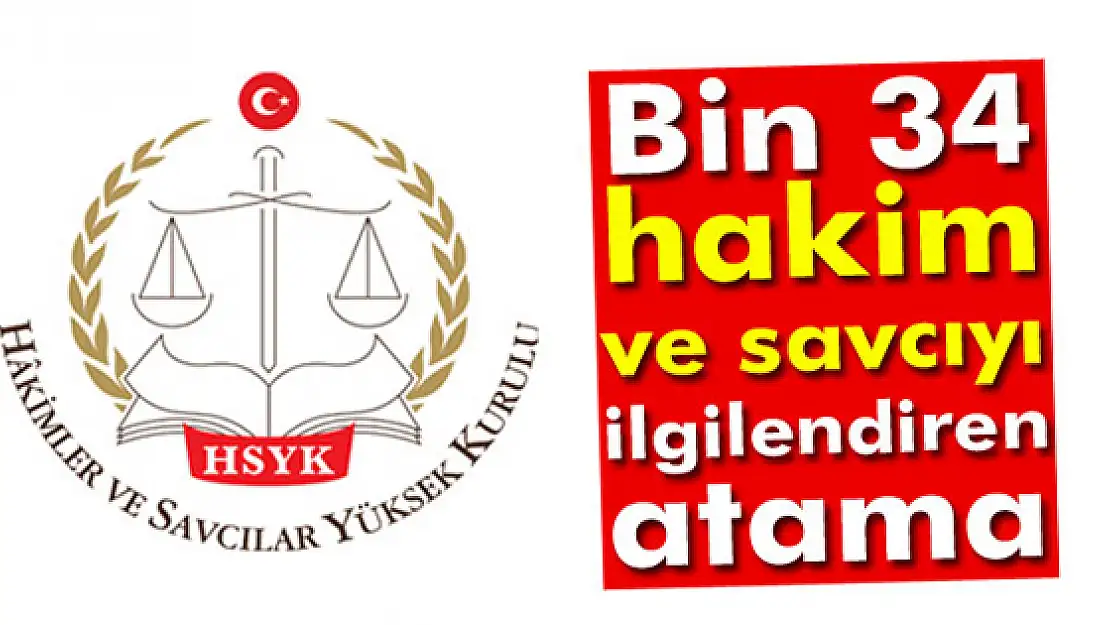 Bin 34 Hakim ve Savcıyı İlgilendiren Atama