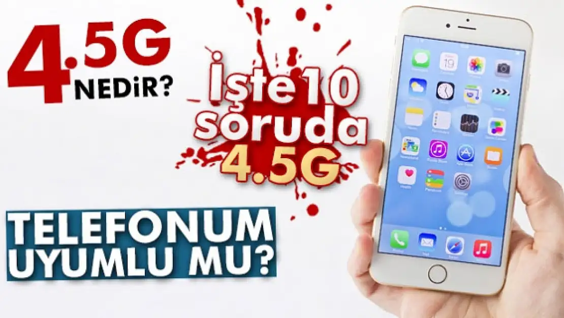 10 soruda 4.5G! İşte 4.5G uyumlu telefonlar...