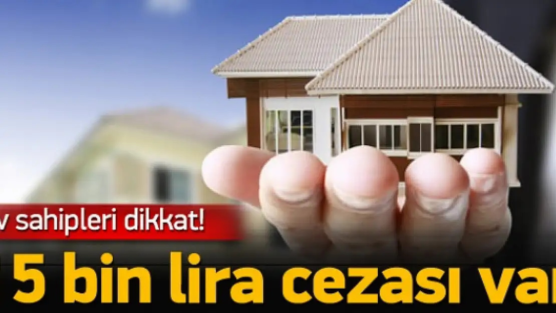 Bekara ev yok diyen 15 bin TL ceza alacak