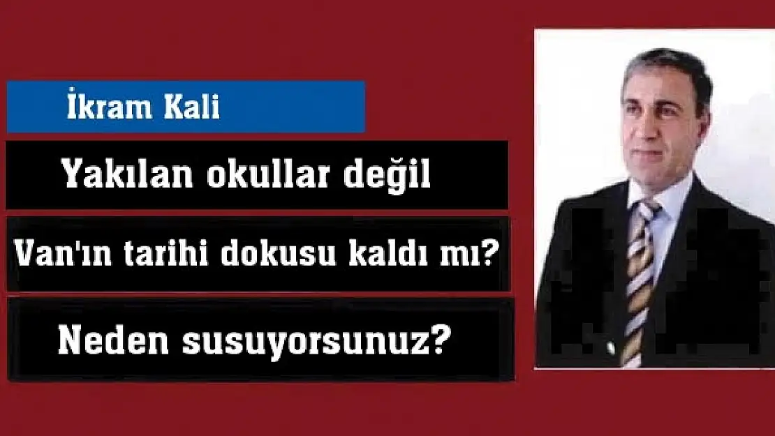 Yakılan okullar değil