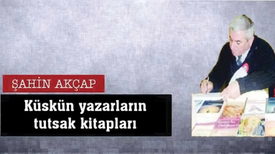 Küskün yazarların tutsak kitapları