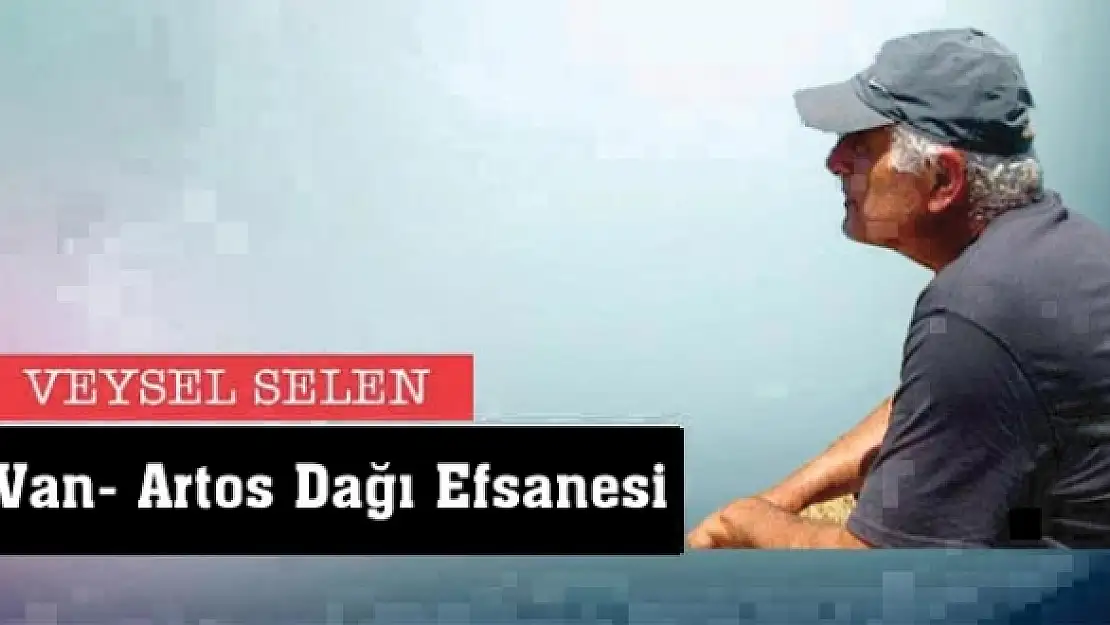 Van- Artos Dağı Efsanesi