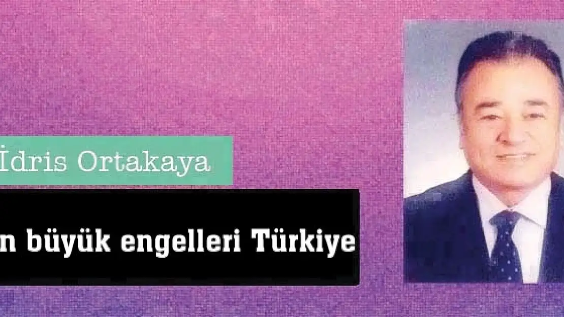 En büyük engelleri Türkiye