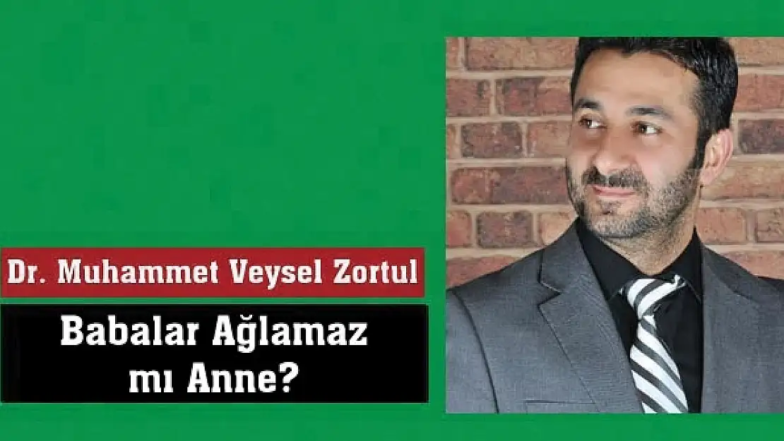 Babalar Ağlamaz mı Anne?