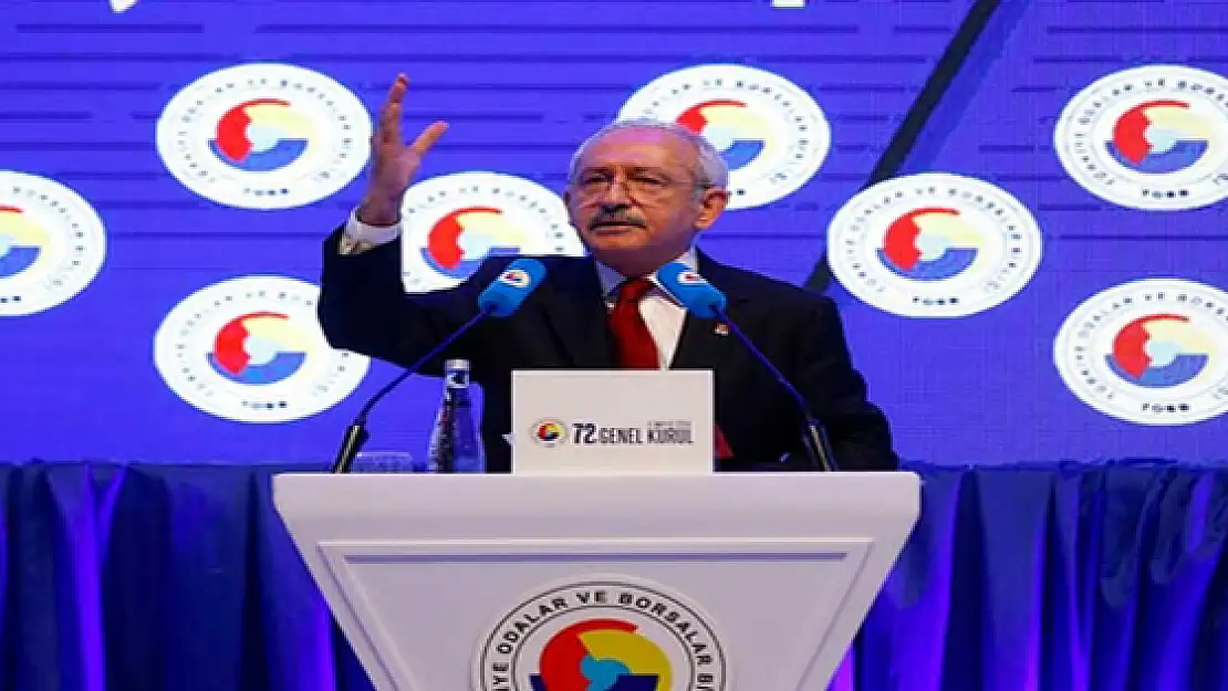 Kılıçdaroğlu'ndan TOBB'a çok ağır eleştiri