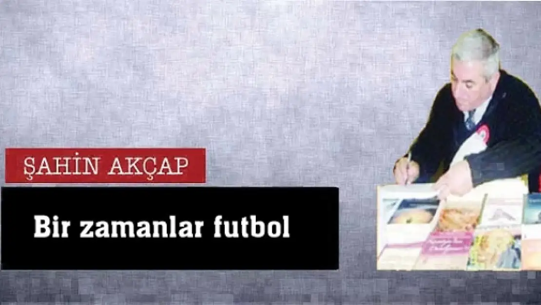 Bir zamanlar futbol