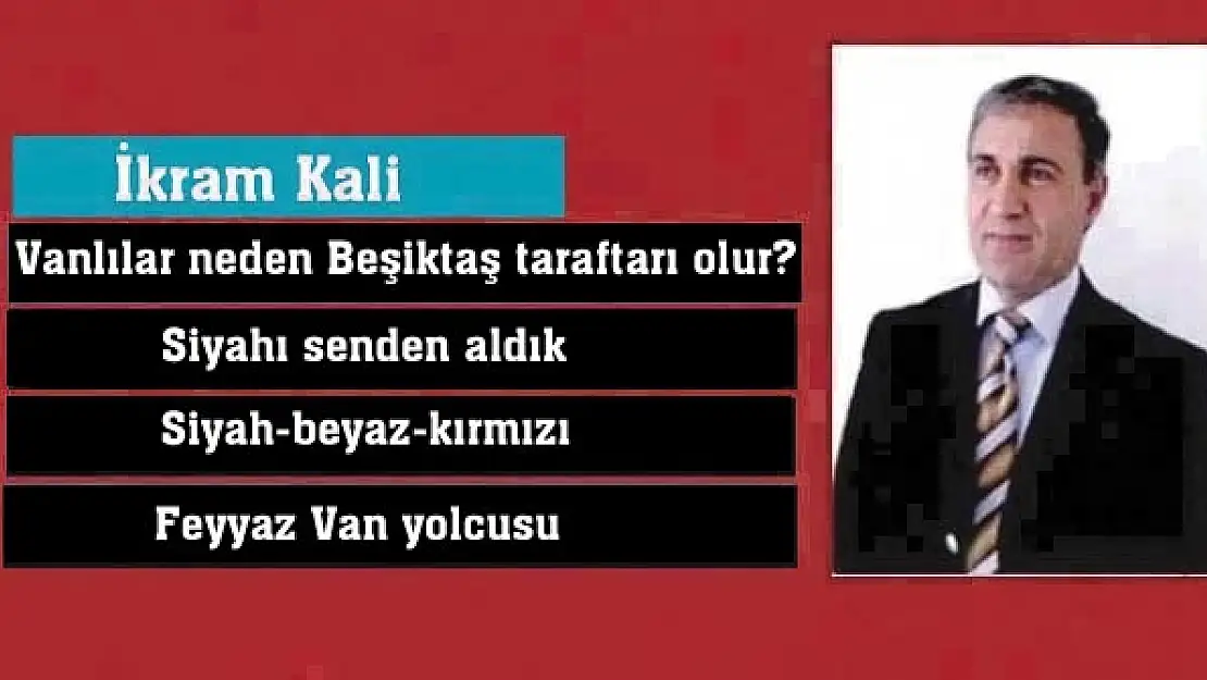 Vanlılar neden Beşiktaş taraftarı olur?