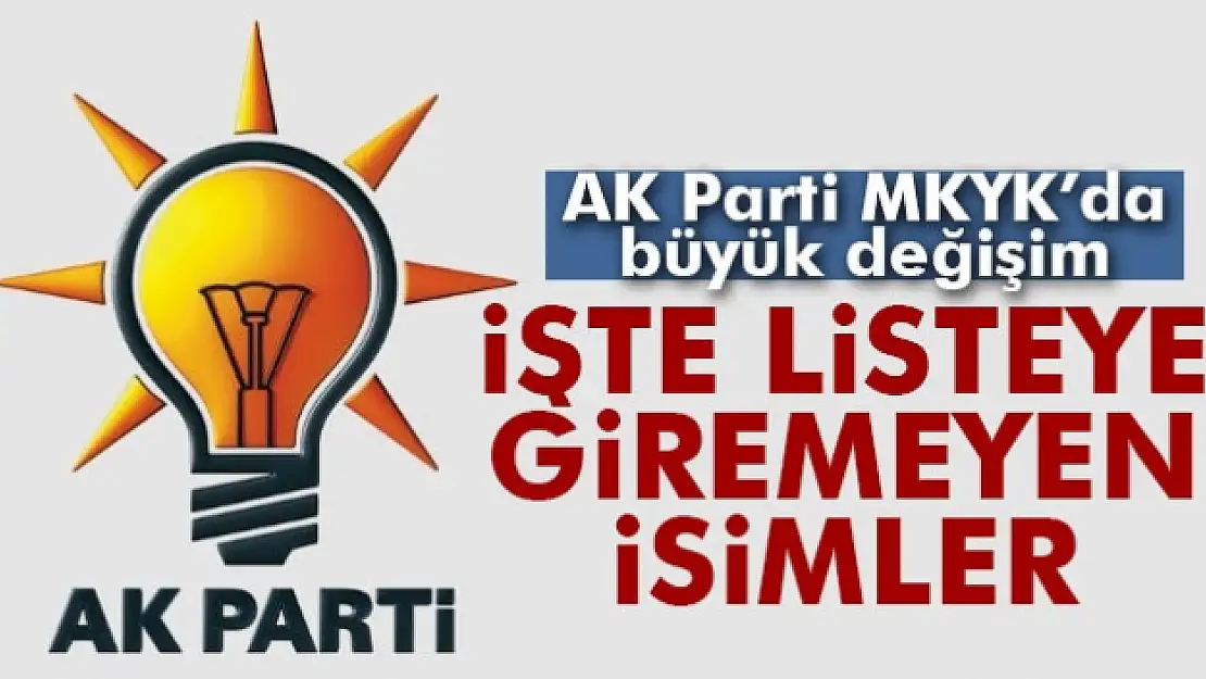 AK Parti MKYKda yer almayan isimler