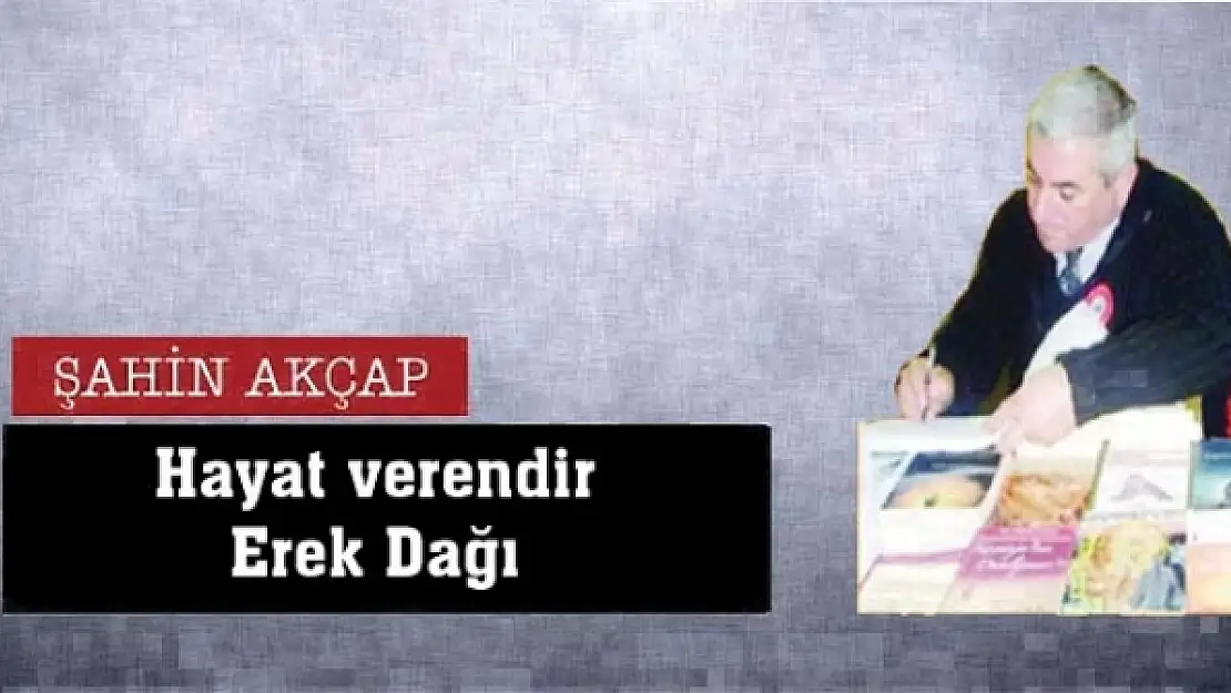 Hayat verendir  Erek Dağı