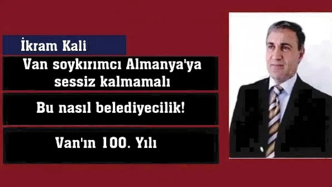 Van, soykırımcı Almanya'ya sessiz kalmamalı