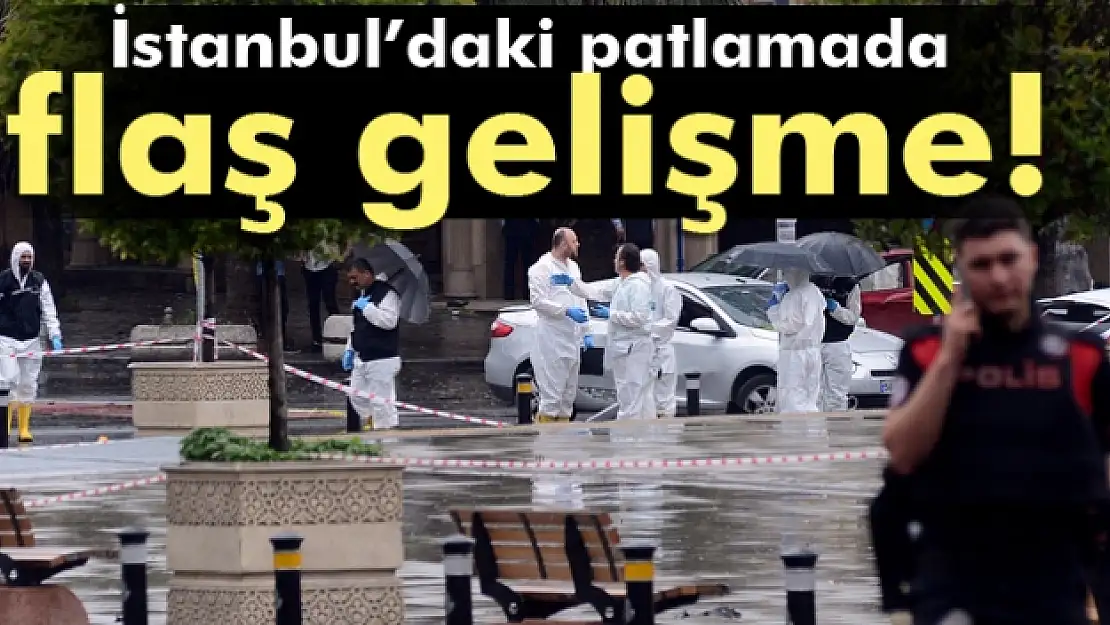 İstanbul'daki patlamayla ilgili flaş gelişme