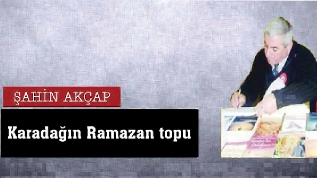 Karadağın Ramazan topu