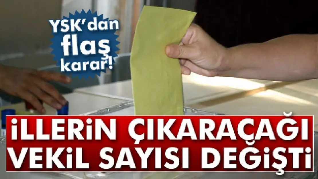 İllerin Çıkaracağı Milletvekili Sayısı Değişti! 3 İlin Vekil Sayısı Arttı