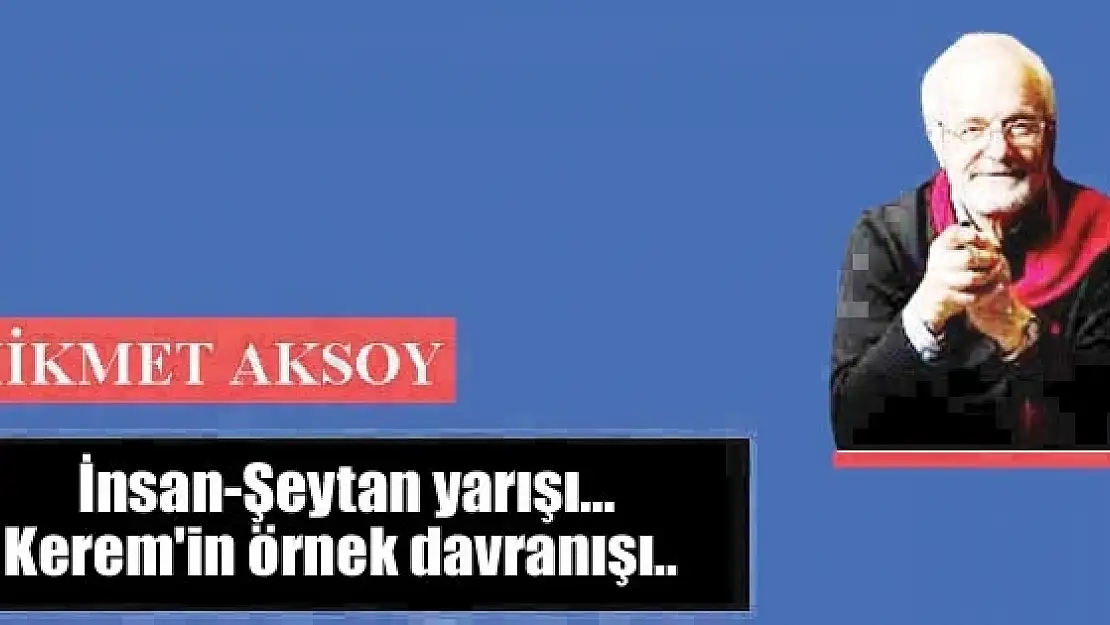  İnsan-Şeytan yarışı... Kerem'in örnek davranışı..