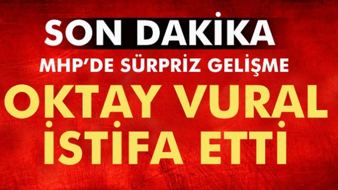 Oktay Vural, MHP Grup Başkanvekilliğinden istifa etti