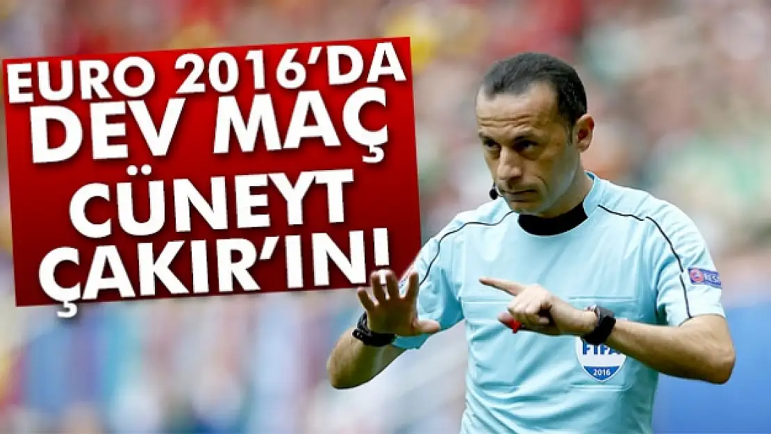 25 Haziran 2016 12:01   EURO 2016'da dev maç Cüneyt Çakır'ın!