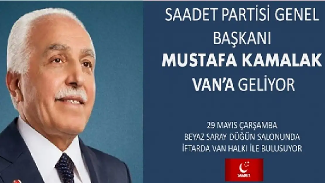 SP Genel Başkanı Kamalak Vana Geliyor