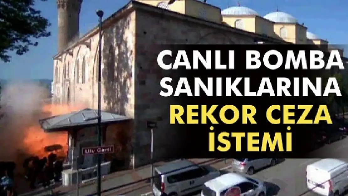 Bursadaki canlı bomba sanıklarına rekor ceza istemi