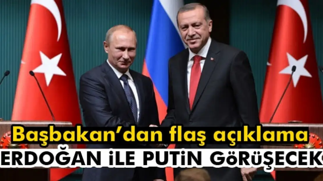 Cumhurbaşkanı Erdoğan, Putin ile görüşecek