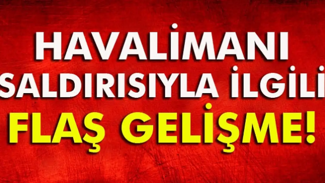 Havalimanı saldırısıyla ilgili 11 kişi gözaltına alındı!