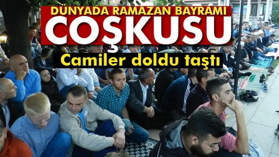 Dünyada Ramazan Bayramı coşkusu