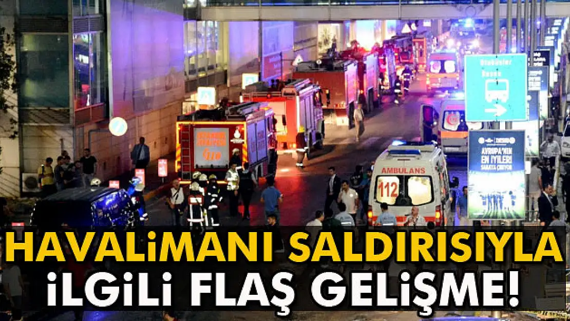 Havalimanı Saldırısıyla İlgili Flaş Gelişme