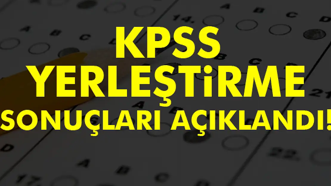 2016 KPSS yerleştirme sonuçları açıklandı