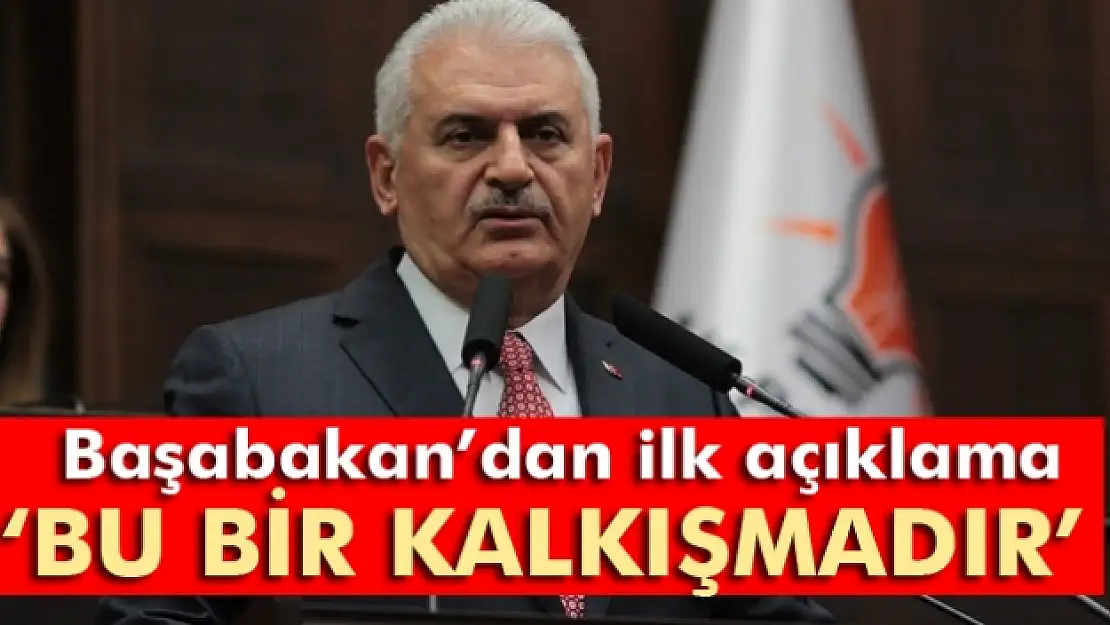 Başbakan'dan ilk açıklama