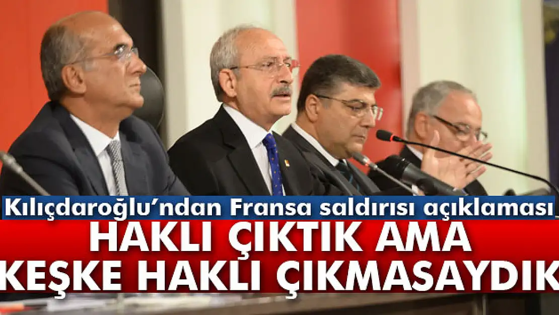 Kılıçdaroğlundan Fransa saldırısı açıklaması