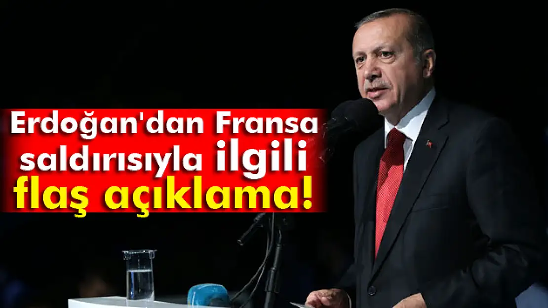 Erdoğan'dan Fransa saldırı sonrası flaş açıklama