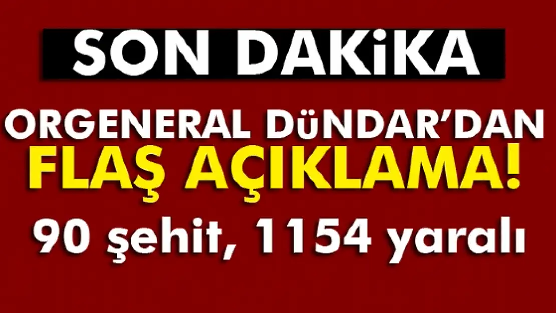 Orgeneral Dündar'dan flaş açıklama!