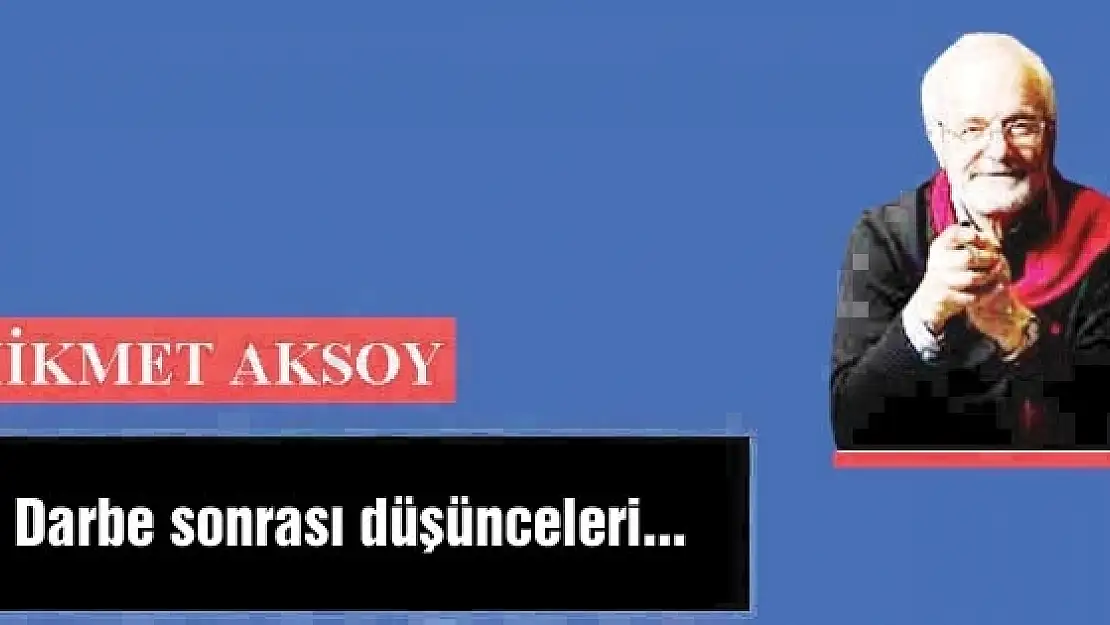 Darbe sonrası düşünceleri...