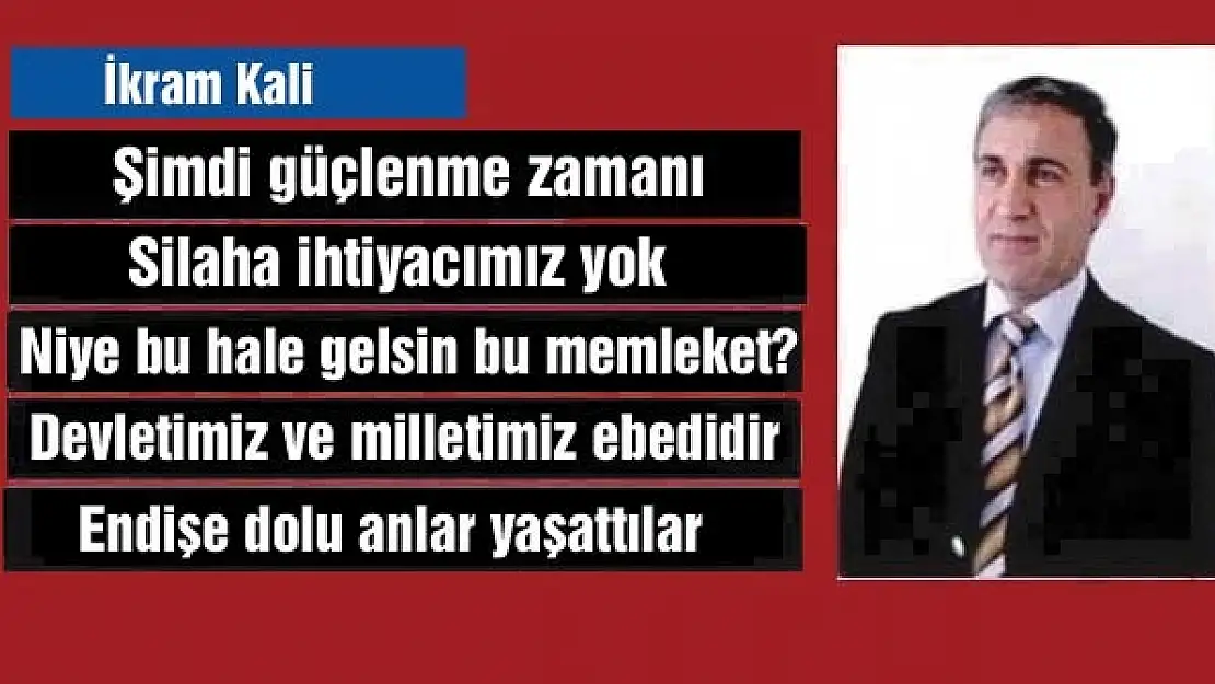 Şimdi güçlenme zamanı