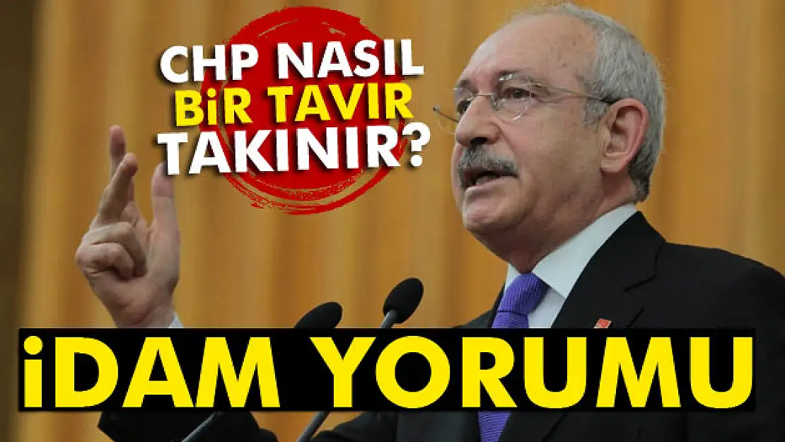 Kılıçdaroğlu'ndan 'idam' yorumu