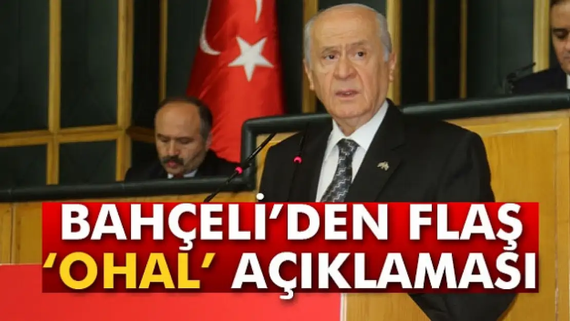 MHP lideri Bahçeliden 'OHAL' açıklaması