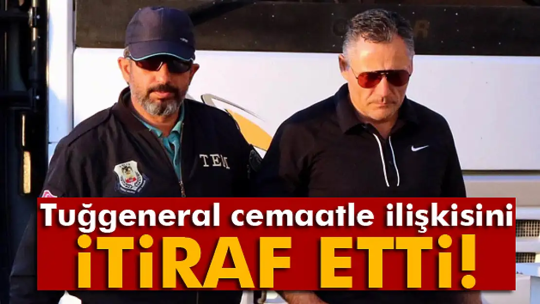 Sivas Garnizon Komutanı 'Cemaatçi' olduğunu itiraf etti