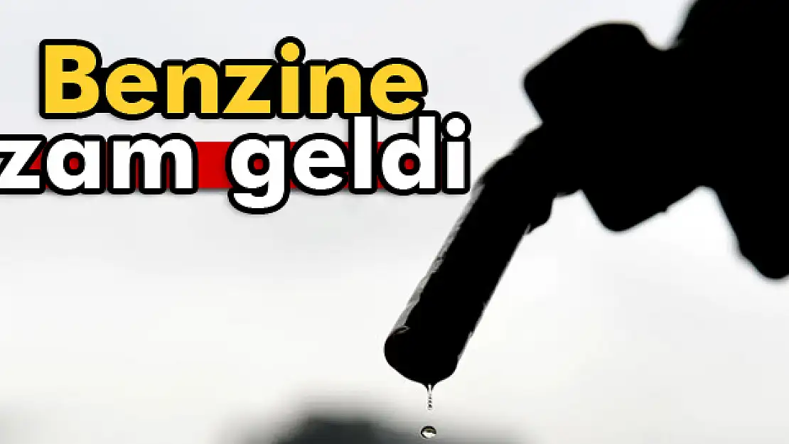 Benzine zam yapıldı