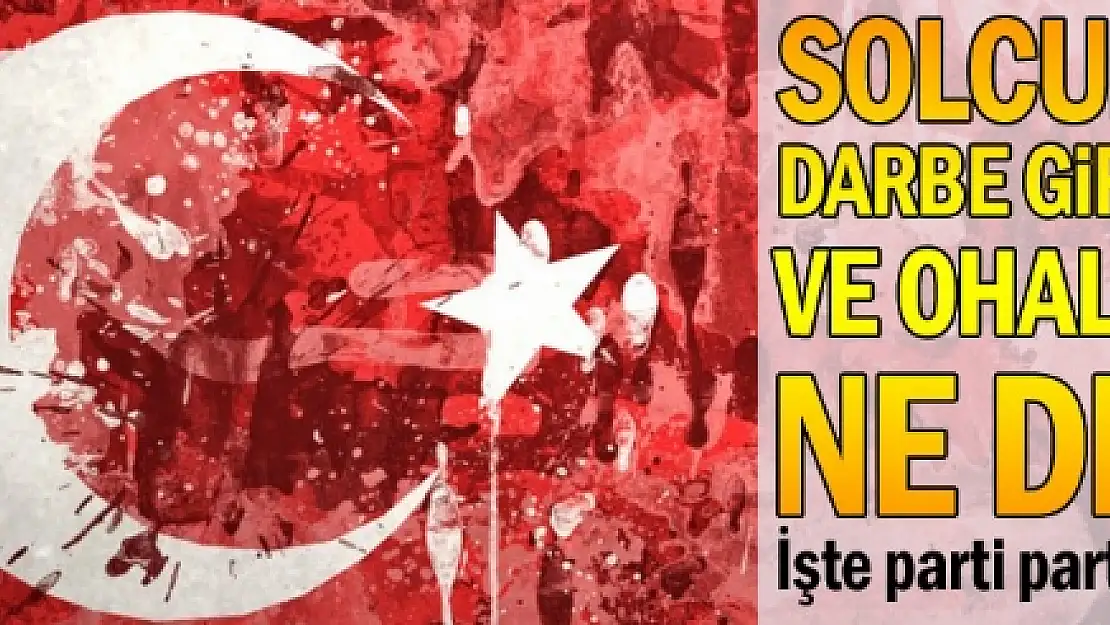 Solcular darbe girişimi ve OHAL için ne dedi