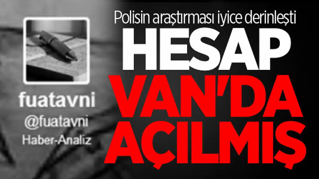 Fuat Avni twitter hesabı Van'da açılmış